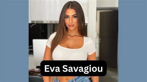 eva savagiou age|Eva Savagiou – Age, Bio, Height, Weight, Boyfriend,。